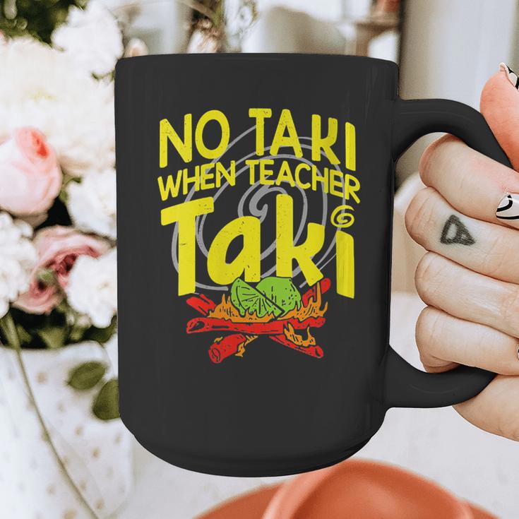 No Taki When Teacher Taki Education Classroom Teacher Graphic Print Coffee Mug, funny design No Taki When Teacher Taki Education Classroom Teacher Graphic Print Coffee Mug, funny design