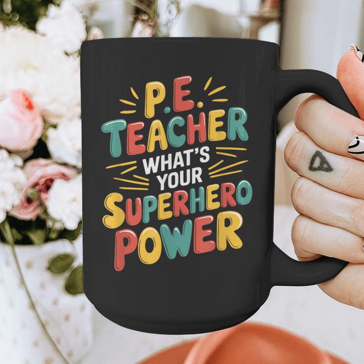 PE Gym School Coach PE Teacher What's Your Superhero Power Graphic Print Coffee Mug, Pe Teacher Gifts, funny design