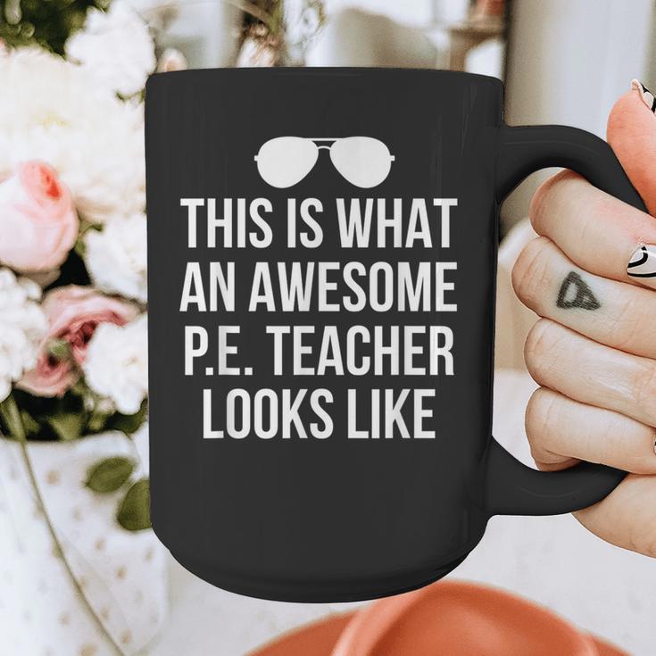 PE Teacher Sunglasses What Awesome Looks Like Graphic Print Coffee Mug, Pe Teacher Gifts, funny design