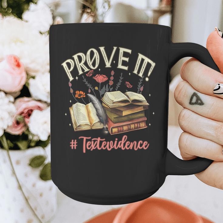 Prove It Reading Teacher Text Evidence Book Lover Student Graphic Print Coffee Mug, funny design Prove It Reading Teacher Text Evidence Book Lover Student Graphic Print Coffee Mug, funny design