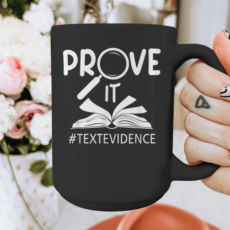 Prove It Text Evidences Reading Teacher First Day Of School Graphic Print Coffee Mug, funny design Prove It Text Evidences Reading Teacher First Day Of School Graphic Print Coffee Mug, funny design