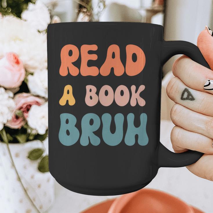 Read A Book Bruh English Teacher Reading Literature Graphic Print Coffee Mug, English Teacher Gifts, funny design