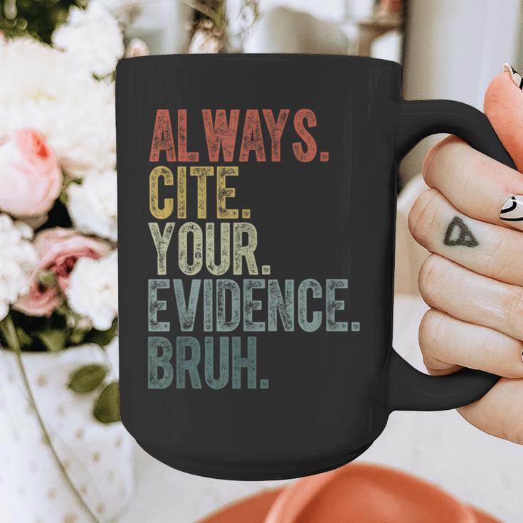 Retro ALways Cite Your Evidence Bruh ELA Teacher For Men Women Kids Graphic Print Coffee Mug, funny design Retro ALways Cite Your Evidence Bruh ELA Teacher For Men Women Kids Graphic Print Coffee Mug, funny design