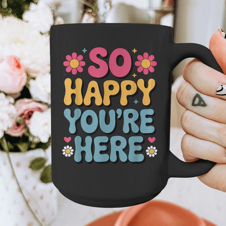 So Happy You’Re Here Groovy Retro Positivity Women Teacher Graphic Print Coffee Mug, Groovy Teacher Gifts, funny design So Happy You’Re Here Groovy Retro Positivity Women Teacher Graphic Print Coffee Mug, Groovy Teacher Gifts, funny design