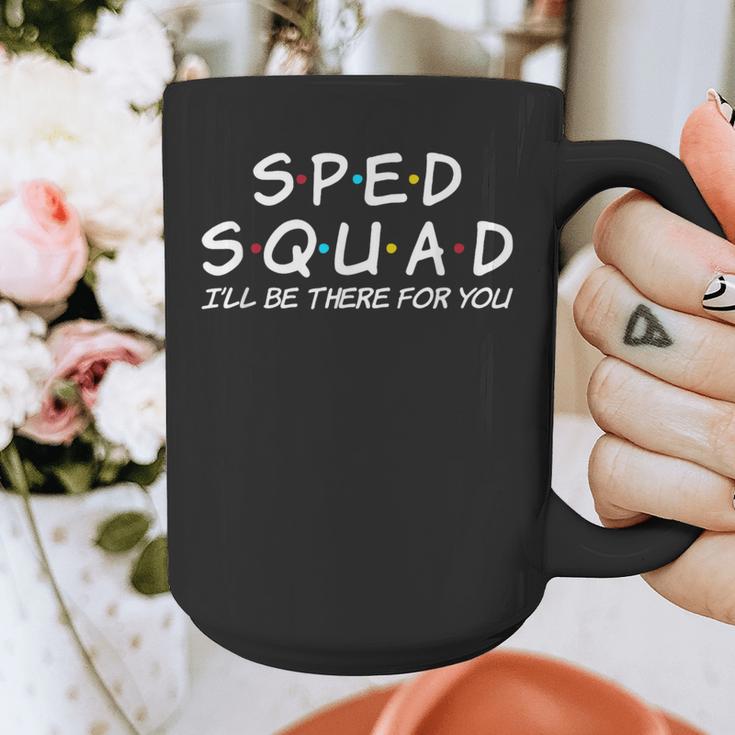 Sped Squad I'Ll Be There For You Special Education Teacher Graphic Print Coffee Mug, funny design Sped Squad I'Ll Be There For You Special Education Teacher Graphic Print Coffee Mug, funny design