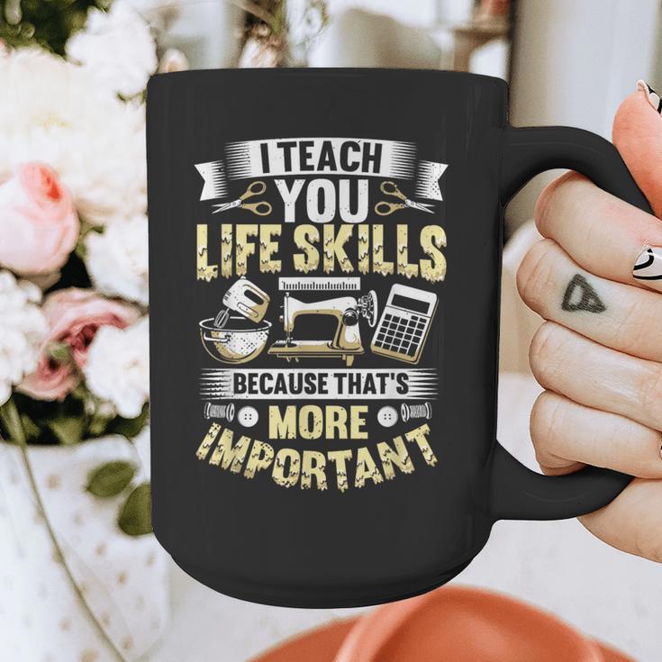 I Teach You Life Skills Home Economics Teacher Graphic Print Coffee Mug, funny design I Teach You Life Skills Home Economics Teacher Graphic Print Coffee Mug, funny design