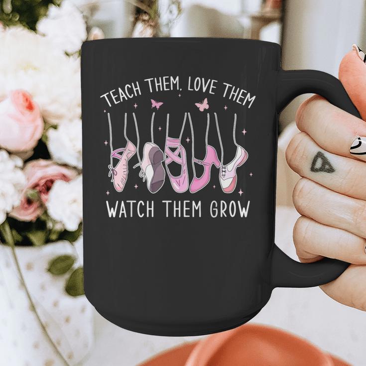 Teach Them Love Them Watch Them Grow Ballet Dance Teacher Graphic Print Coffee Mug, funny design