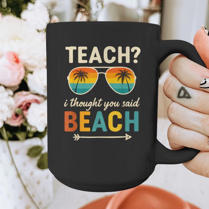 Teach I Thought You Said Beach Teacher Summer Vacation Graphic Print Coffee Mug, funny design Teach I Thought You Said Beach Teacher Summer Vacation Graphic Print Coffee Mug, funny design