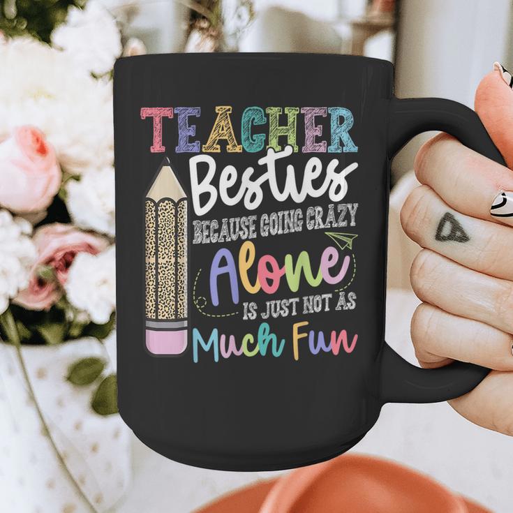 Teacher Besties Because Going Crazy Alone Is Not As Much Fun Graphic Print Coffee Mug, funny design Teacher Besties Because Going Crazy Alone Is Not As Much Fun Graphic Print Coffee Mug, funny design