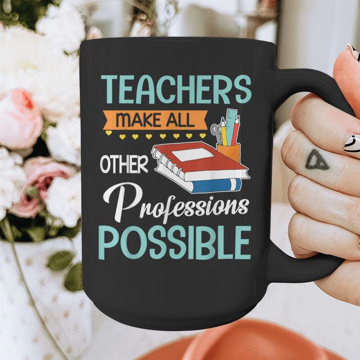 Teachers Make All Other Professions Possible Back To School For Men Women Graphic Print Coffee Mug, funny design Teachers Make All Other Professions Possible Back To School For Men Women Graphic Print Coffee Mug, funny design