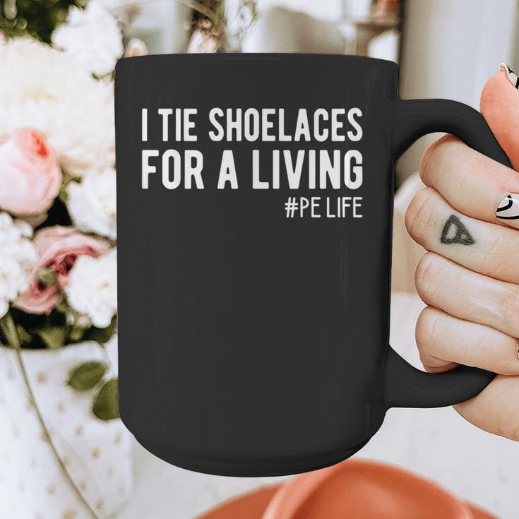 I Tie Shoelaces For a Living Elementary PE Teacher Graphic Print Coffee Mug, Pe Teacher Gifts, funny design
