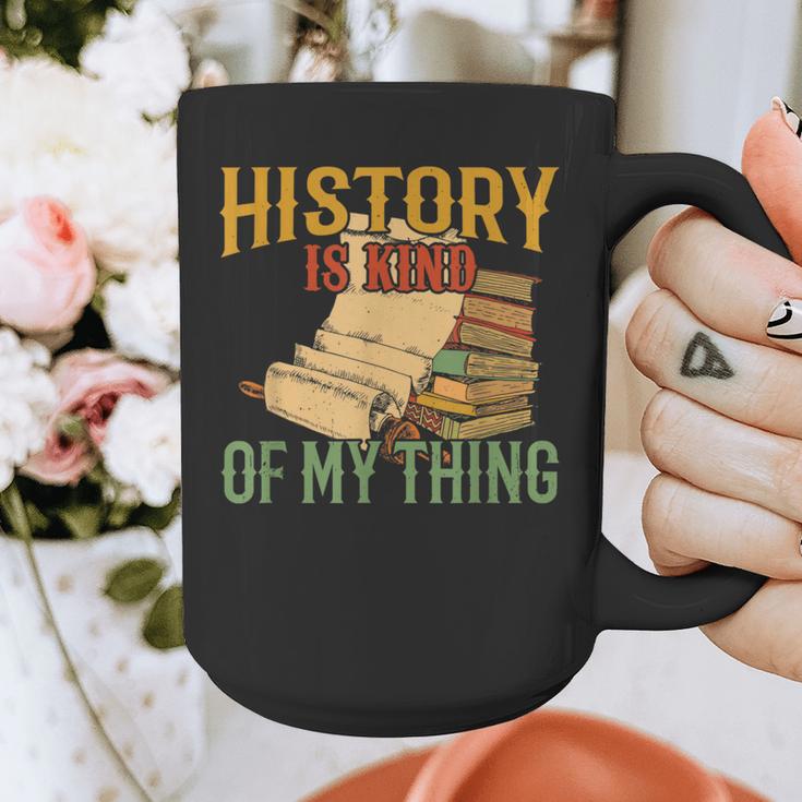 History Is Kind Of My Thing Historian Historic Teacher Job Graphic Print Coffee Mug, History Teacher Gifts, funny design History Is Kind Of My Thing Historian Historic Teacher Job Graphic Print Coffee Mug, History Teacher Gifts, funny design
