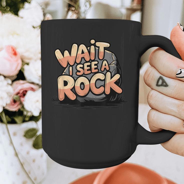 Wait I See A Rock Geology Teacher Graphic Print Coffee Mug, funny design