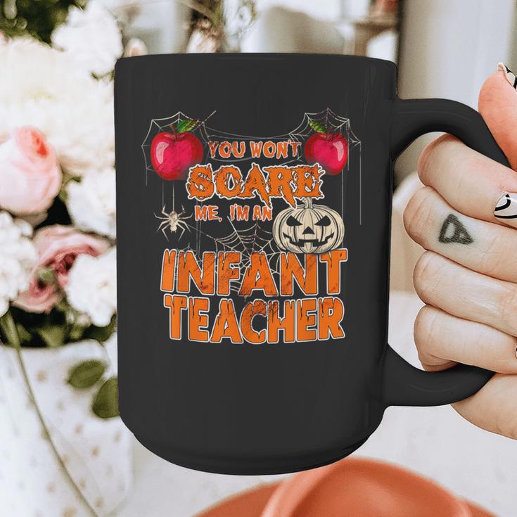 You Won't Scare Me I'm An Infant Teacher Men Women Graphic Print Coffee Mug, funny design You Won't Scare Me I'm An Infant Teacher Men Women Graphic Print Coffee Mug, funny design