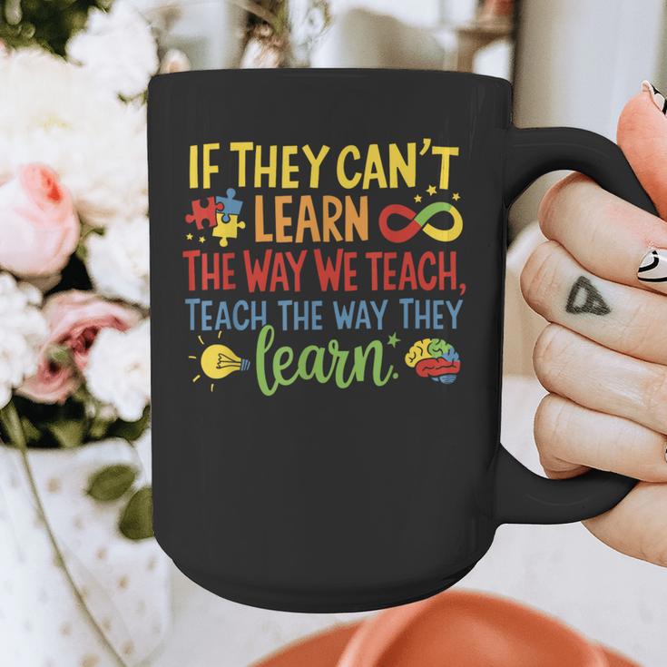 If They Can't Learn The Way We Teach Special Ed Teacher Graphic Print Coffee Mug, funny design If They Can't Learn The Way We Teach Special Ed Teacher Graphic Print Coffee Mug, funny design