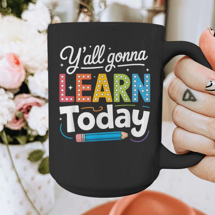 Y'All Gonna Learn Today Back To School First Day Teacher Graphic Print Coffee Mug, funny design Y'All Gonna Learn Today Back To School First Day Teacher Graphic Print Coffee Mug, funny design