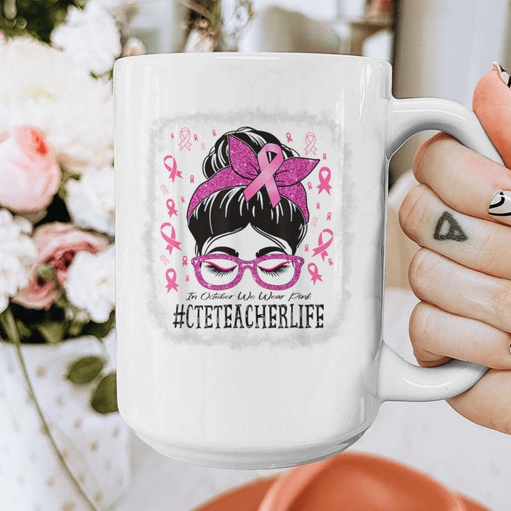 CTE Teacher In October We Wear Pink Breast Cancer Awareness Graphic Print Coffee Mug, funny design CTE Teacher In October We Wear Pink Breast Cancer Awareness Graphic Print Coffee Mug, funny design