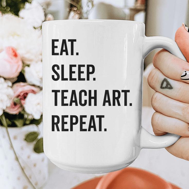 Eat Sleep Teach Art Repeat Teaching Art Teacher Graphic Print Coffee Mug, funny design Eat Sleep Teach Art Repeat Teaching Art Teacher Graphic Print Coffee Mug, funny design