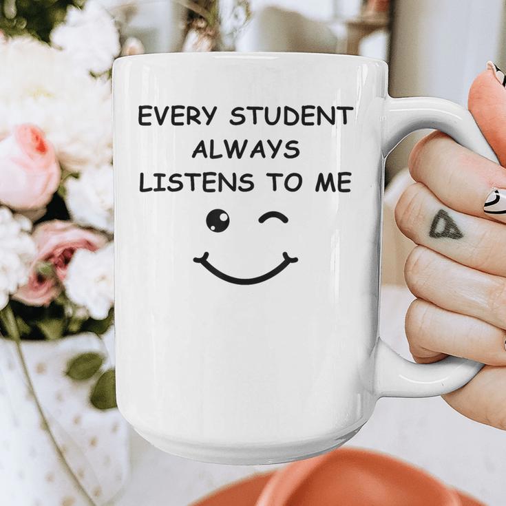Every Student Always Listens To Me Teacher Lie Party Graphic Print Coffee Mug, funny design