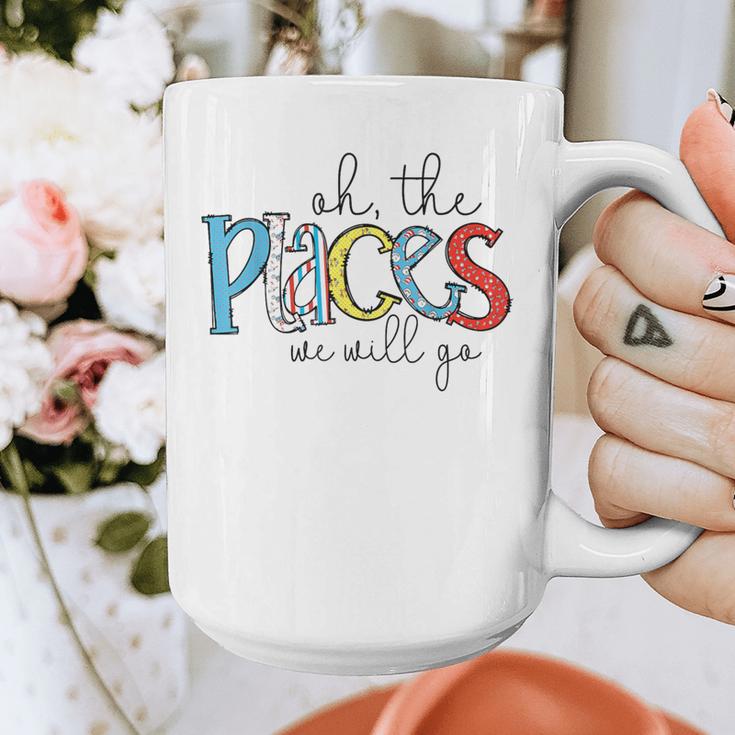 Oh The Places We Will Go Reading Day Book Lovers Teachers Graphic Print Coffee Mug, funny design Oh The Places We Will Go Reading Day Book Lovers Teachers Graphic Print Coffee Mug, funny design