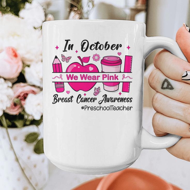 Preschool Teacher In October We Wear Pink Breast Cancer Graphic Print Coffee Mug, funny design Preschool Teacher In October We Wear Pink Breast Cancer Graphic Print Coffee Mug, funny design