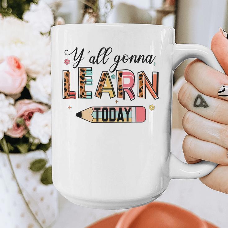 Teacher Y'All Gonna Learn Today First Day Of School Teacher Graphic Print Coffee Mug, funny design Teacher Y'All Gonna Learn Today First Day Of School Teacher Graphic Print Coffee Mug, funny design