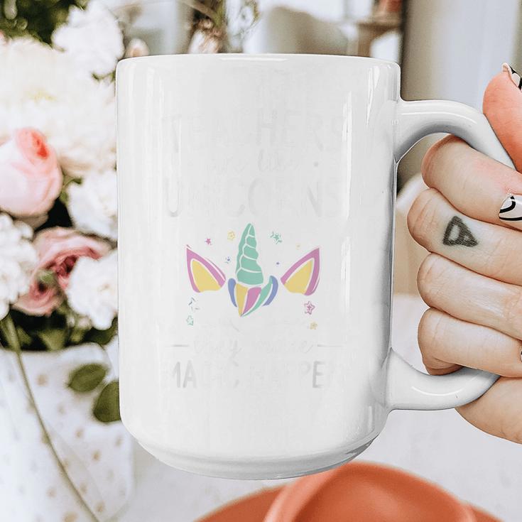 Teachers Are Like Unicorns They Make Magic Happen Graphic Print Coffee Mug, funny design Teachers Are Like Unicorns They Make Magic Happen Graphic Print Coffee Mug, funny design