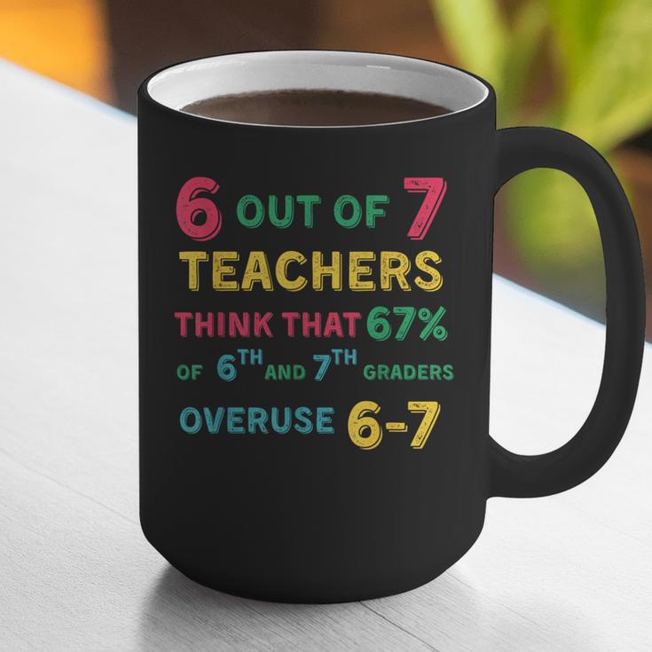 67 Teacher Middle School Teacher 6 7 Overuse 67 Graphic Print Coffee Mug, funny gift