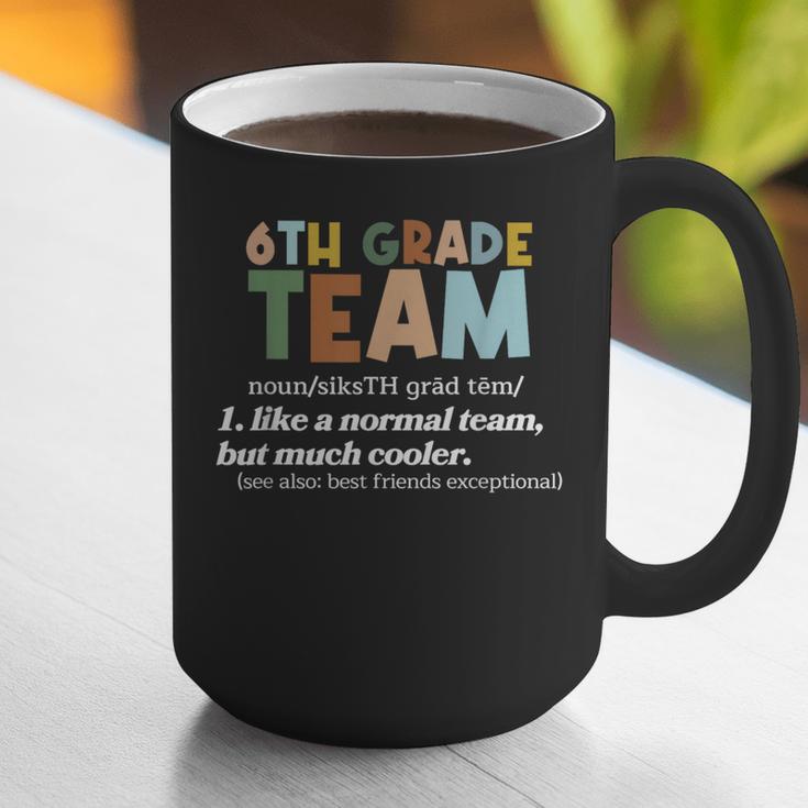 6th Grade Team Teacher Like A Normal Team Sixth Grade Graphic Print Coffee Mug, funny gift 6th Grade Team Teacher Like A Normal Team Sixth Grade Graphic Print Coffee Mug, funny gift