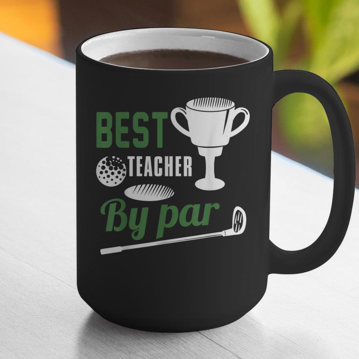 Best Teacher By Par Golf Golfer Graphic Print Coffee Mug, funny gift Best Teacher By Par Golf Golfer Graphic Print Coffee Mug, funny gift
