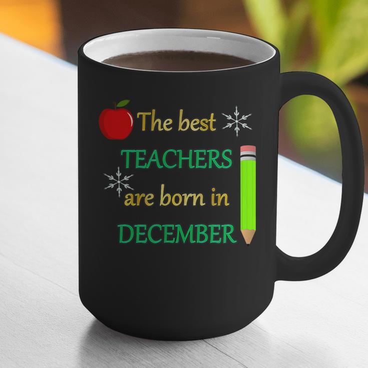 THE BEST TEACHERS ARE BORN IN DECEMBER Graphic Print Coffee Mug, funny gift THE BEST TEACHERS ARE BORN IN DECEMBER Graphic Print Coffee Mug, funny gift