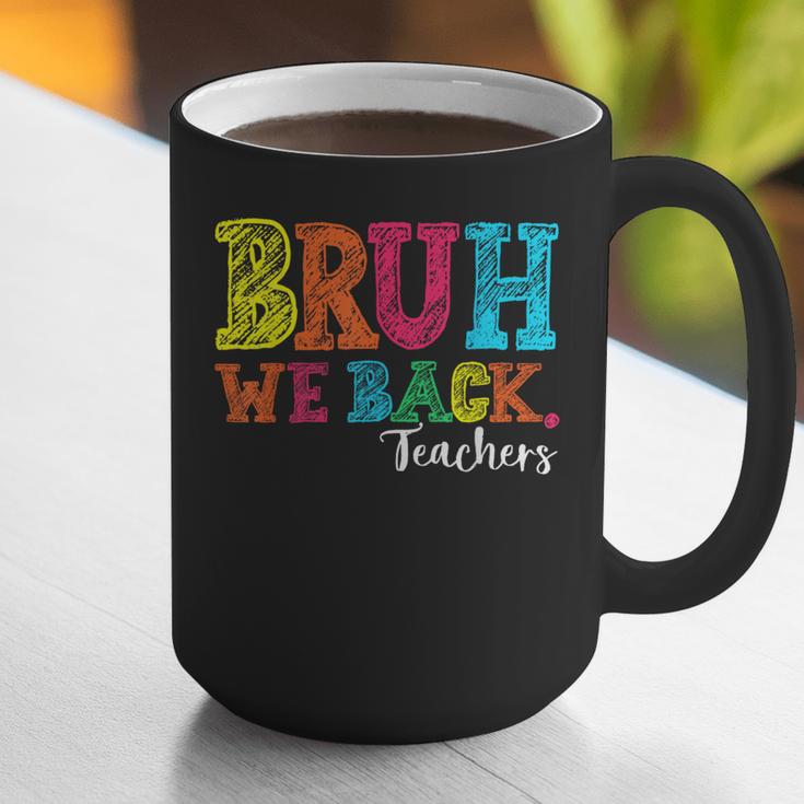 Bruh We Back Teacher First Day Of School Back To School Graphic Print Coffee Mug, funny gift Bruh We Back Teacher First Day Of School Back To School Graphic Print Coffee Mug, funny gift