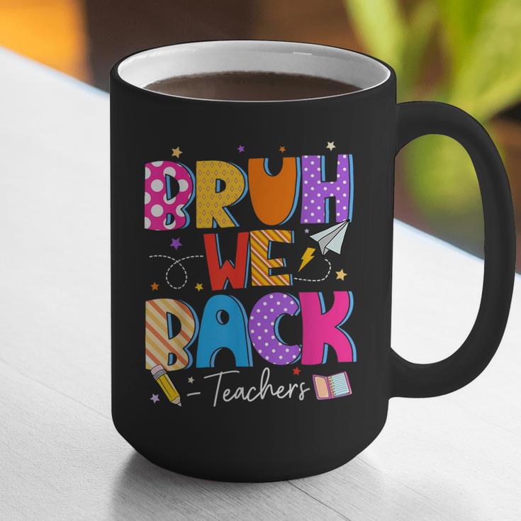 Bruh We Back Teachers First Day Back To School Teachers Graphic Print Coffee Mug, funny gift Bruh We Back Teachers First Day Back To School Teachers Graphic Print Coffee Mug, funny gift