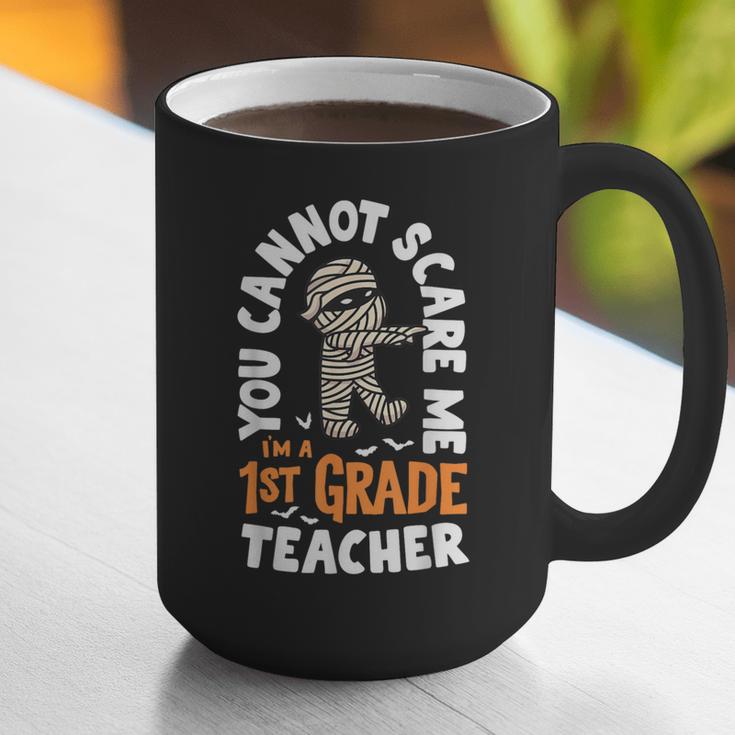 You Cannot Scare Me Im A Teacher 1st Grade Halloween Teacher Men Women Kids Graphic Print Coffee Mug, funny gift