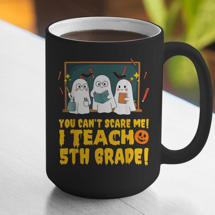 You Can't Scare Me I Teach 5th Grade Teacher Halloween Graphic Print Coffee Mug, funny gift You Can't Scare Me I Teach 5th Grade Teacher Halloween Graphic Print Coffee Mug, funny gift