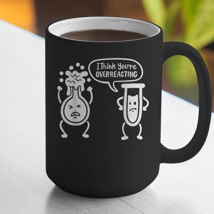 Chemistry Science Teacher I Think You'Re Overreacting Men Women Girls Kids Graphic Print Coffee Mug, Science Teacher Mugs, funny gift