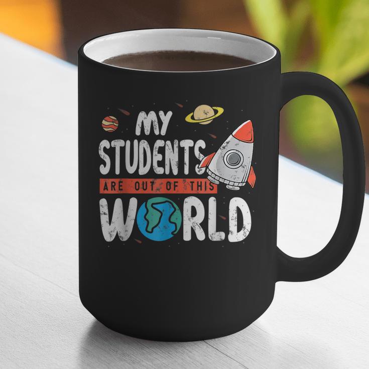 Cute Teacher My Students Are Out Of This World Space Men Women Kids Graphic Print Coffee Mug, funny gift Cute Teacher My Students Are Out Of This World Space Men Women Kids Graphic Print Coffee Mug, funny gift
