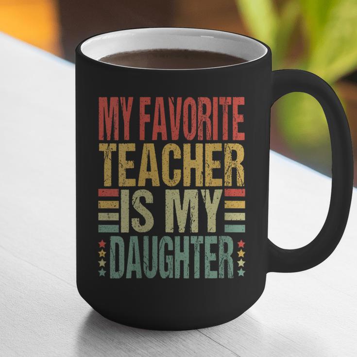 Dad My Favorite Teacher Is My Daughter Proud Daddy Graphic Print Coffee Mug, funny gift