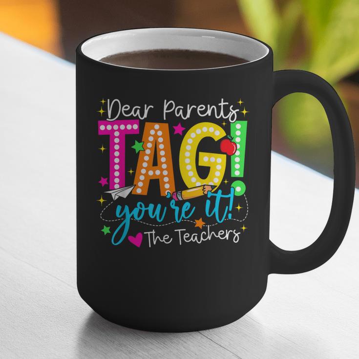 Dear Parents Tag You'Re It Love Teachers Last Day Of School Graphic Print Coffee Mug, funny gift