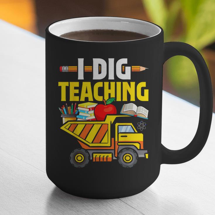 I Dig Teaching Dump Truck Construction Back School Teacher Graphic Print Coffee Mug, funny gift I Dig Teaching Dump Truck Construction Back School Teacher Graphic Print Coffee Mug, funny gift
