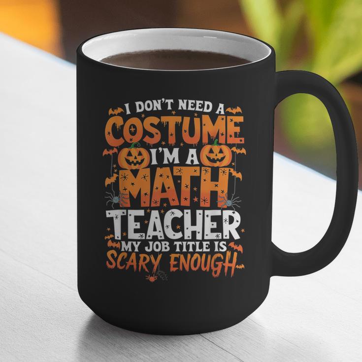 I Don't Need a Costume I'm a Math Teacher Retro Halloween Graphic Print Coffee Mug, funny gift