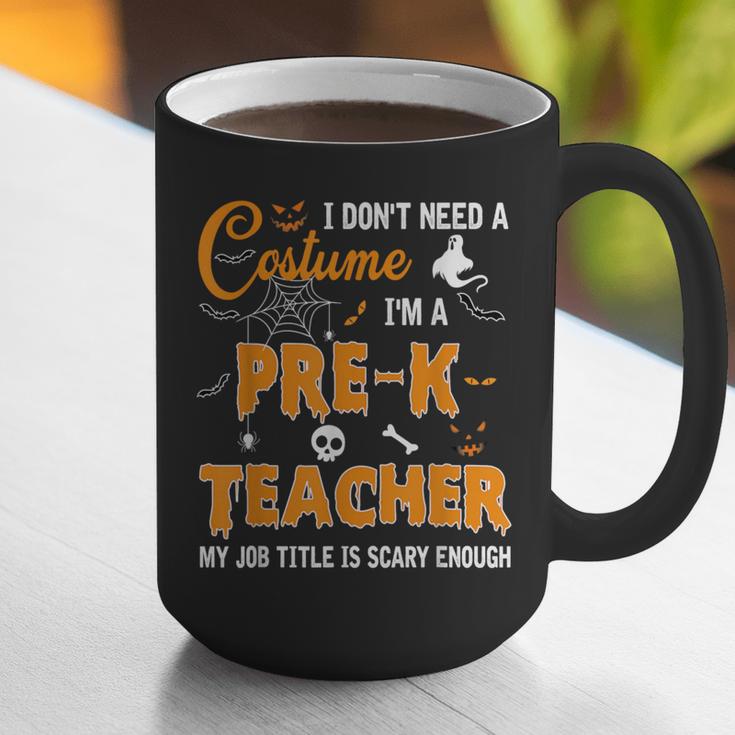 I Don't Need A Costume I'm A Pre-K Teacher Halloween Men Women Graphic Print Coffee Mug, funny gift I Don't Need A Costume I'm A Pre-K Teacher Halloween Men Women Graphic Print Coffee Mug, funny gift