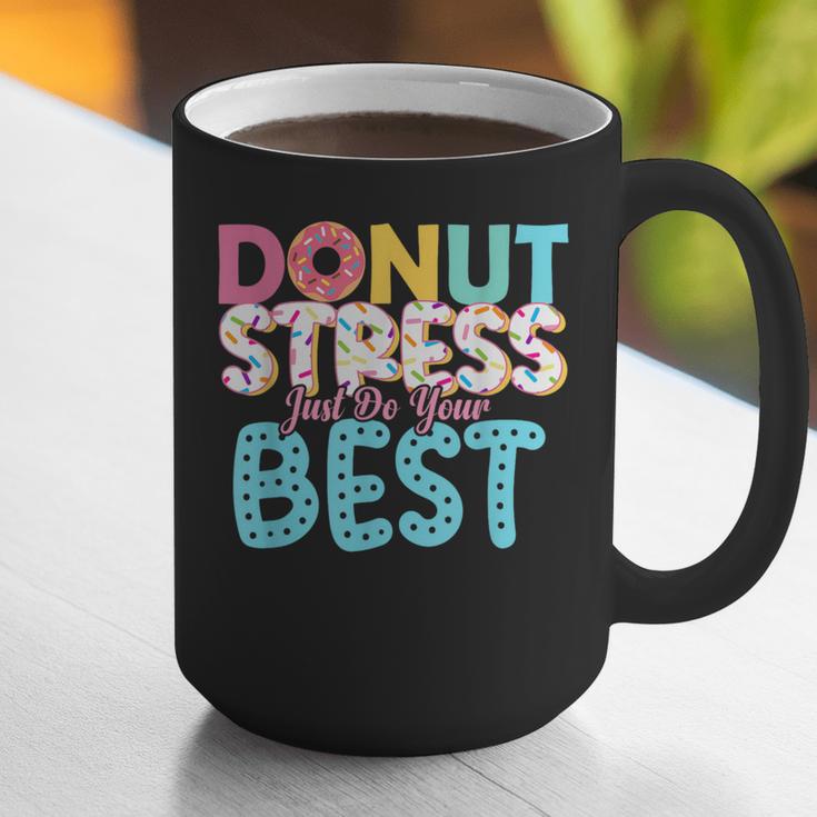 Donut Stress Just Do Your Best Teachers Testing Day For Men Women Girls Kids Graphic Print Coffee Mug, funny gift Donut Stress Just Do Your Best Teachers Testing Day For Men Women Girls Kids Graphic Print Coffee Mug, funny gift