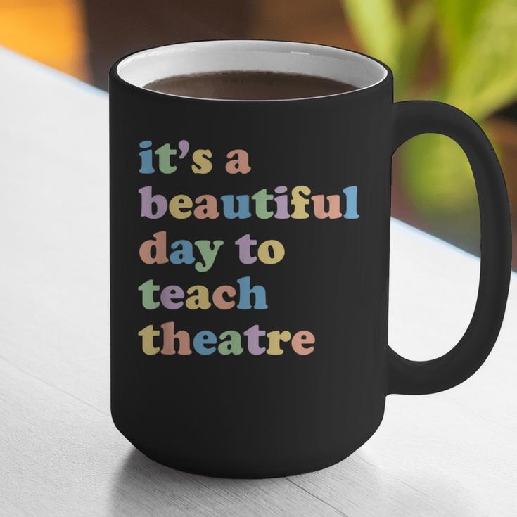 Drama Theater Theatre Teacher Beautiful Day To Teach Cute Graphic Print Coffee Mug, funny gift