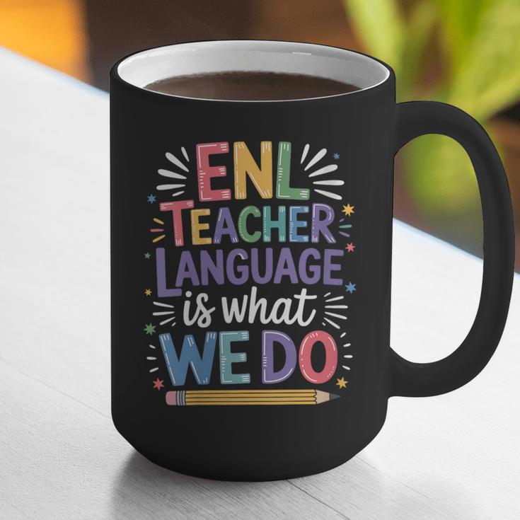 English Teaching ENL Teacher Language Is What We Do Graphic Print Coffee Mug, English Teacher Mugs, funny gift English Teaching ENL Teacher Language Is What We Do Graphic Print Coffee Mug, English Teacher Mugs, funny gift