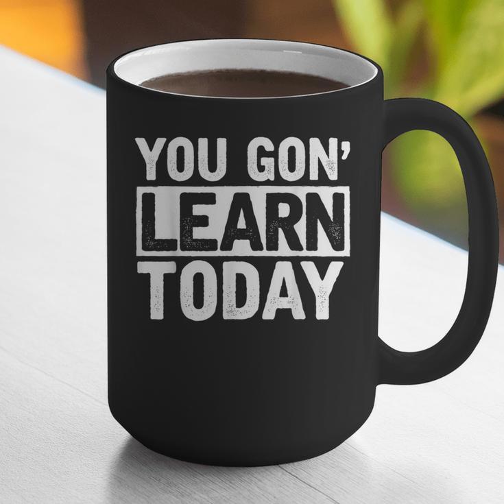 You Gon Learn Today Teacher Teaching Graphic Print Coffee Mug, funny gift