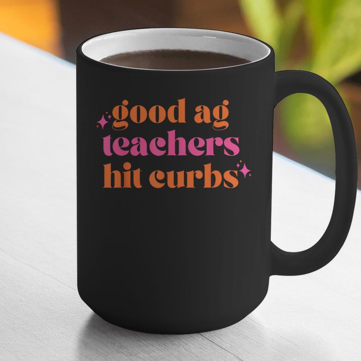 Good Ag Teachers Hit Curbs Teacher Apparel Graphic Print Coffee Mug, funny gift Good Ag Teachers Hit Curbs Teacher Apparel Graphic Print Coffee Mug, funny gift