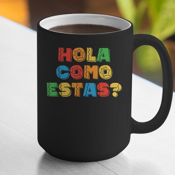 Hola Como Estas Spanish Teacher Fiesta Party Banners Graphic Print Coffee Mug, funny gift Hola Como Estas Spanish Teacher Fiesta Party Banners Graphic Print Coffee Mug, funny gift