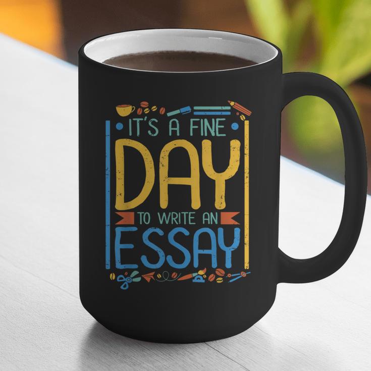 It's A Fine Day To Write An Essay Class English Teacher Graphic Print Coffee Mug, English Teacher Mugs, funny gift It's A Fine Day To Write An Essay Class English Teacher Graphic Print Coffee Mug, English Teacher Mugs, funny gift