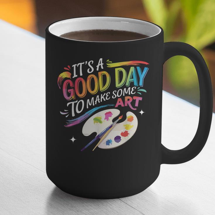 It's A Good Day To Make Some Art Artist Drawing Teacher Graphic Print Coffee Mug, funny gift It's A Good Day To Make Some Art Artist Drawing Teacher Graphic Print Coffee Mug, funny gift